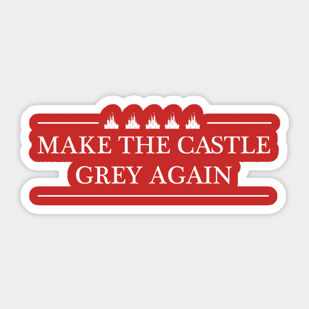 Make the Castle Grey Again Sticker by TheCastleRun